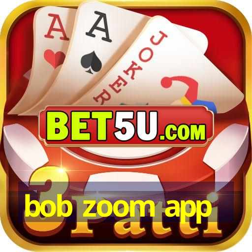 bob zoom app